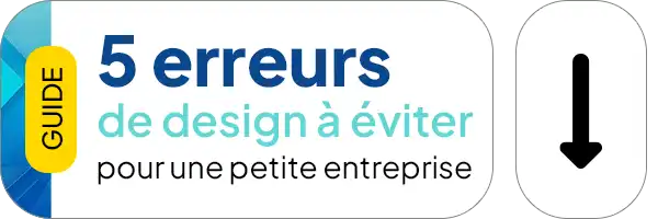 Téléchargez le guide des 5 erreurs de design à éviter pour une petite entreprise.